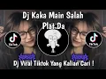 Download Lagu DJ KAKA MAIN SALAH SOUND PLAT DA VIRAL TIKTOK TERBARU 2025 YANG KALIAN CARI !