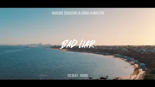 Download DJ Slow | BAD LIAR - Imagine Dragons Ft. Anna Hamilton - EQAL BEAT Remix MP3