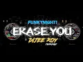 DJ ERASE YOU REMIX (FunkyNight) - Dijee roy remixer