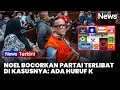 Lagu Buka-bukaan! Noel Bocorkan Partai Terlibat di Kasusnya: Ada Huruf K | iNews Terkini