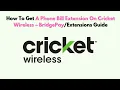 How To Get A Phone Bill Extension On Cricket Wireless - Guide
