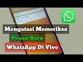 Download Lagu Cara Mengatasi WhatsApp Memeriksa Pesan Baru Di Vivo | Pesan WhatsApp Lama Masuk