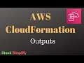 AWS CloudFormation Simplified - Outputs Cross Reference Stacks