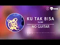 Download Lagu Slank - Ku Tak Bisa (Backing Track | No Guitar/ Tanpa Gitar, guitar cover)