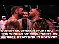 Download Lagu CONOR MCGREGOR FIGHTING THE WINNER OF MIKE PERRY VS JEREMY STEPHENS IN BKFC?!!?