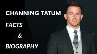 Channing Tatum Facts and Biography