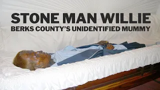 Stone Man Willie 128 Year Old Unidentified Mummy STRANGER BERKS