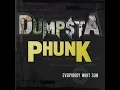 DUMPSTAPHUNK - STANDIN` IN YOUR STUFF