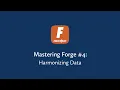 Mastering Forge - Harmonizing Data