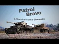 Patrol Bravo A World of Tanks Cinematic