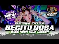 DJ BEGINI DOSA BEGITU DOSA YG LAGI VIRALL‼️BY KOMANDAN REVOLUTION