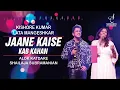 Download Lagu JJANE KAISE KAB KAHAN | जाने कैसे कब | ALOK KATDARE | SHAILAJA SUBRAMANIAN| SIDDHARTH ENTERTAINERS