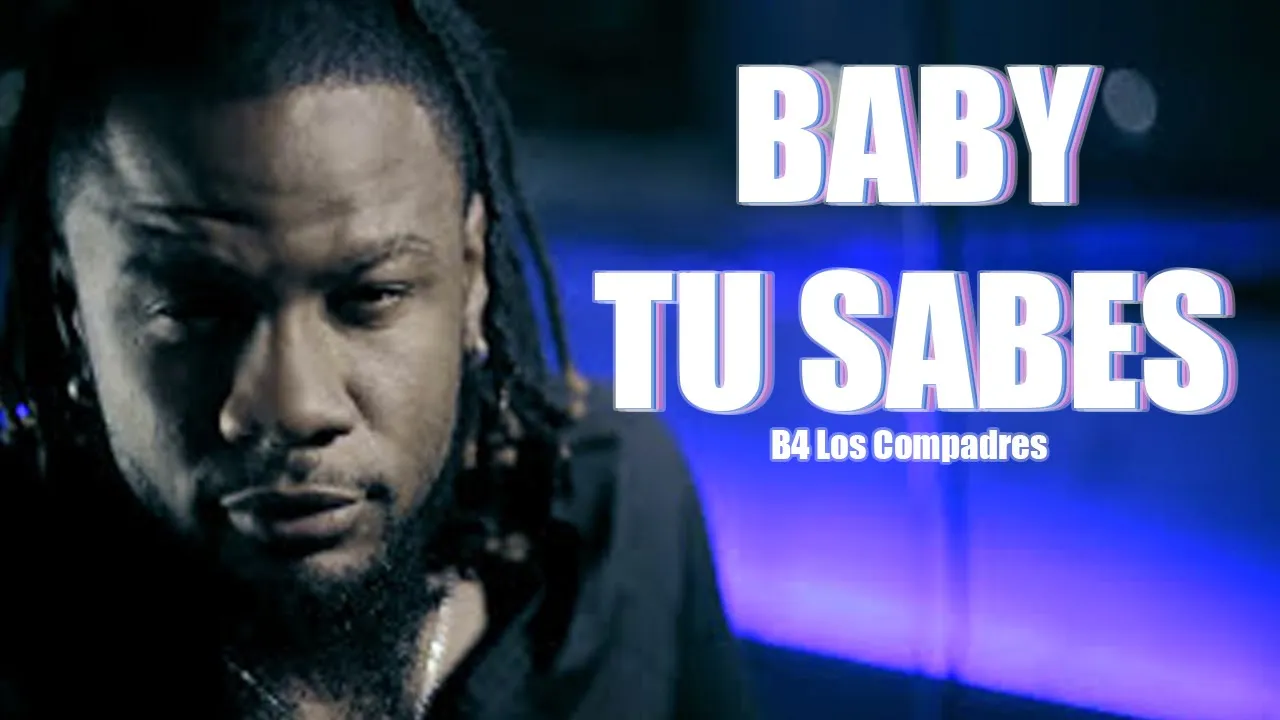 B4 - Baby Tu Sabes (Video Oficial) B4 - Baby Tu Sabes (Video Oficial)