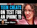TEEN CHEATS On Test For An IPHONE 16 Dhar Mann