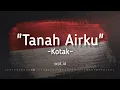 Lagu Tanah Airku ~ Kotak | Lirik