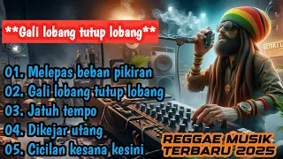 reggae musik terbaru 2025 gali lobang tutup lobang 