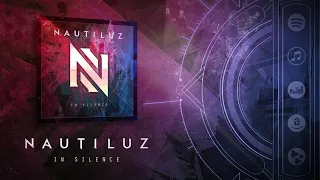 Download Nautiluz  - In Silence  (New Single Official Stream) MP3