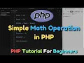 Simple Mathematics Operation in PHP PHP Tutorial For Beginners