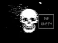 "DIE HAPPY'' full song
