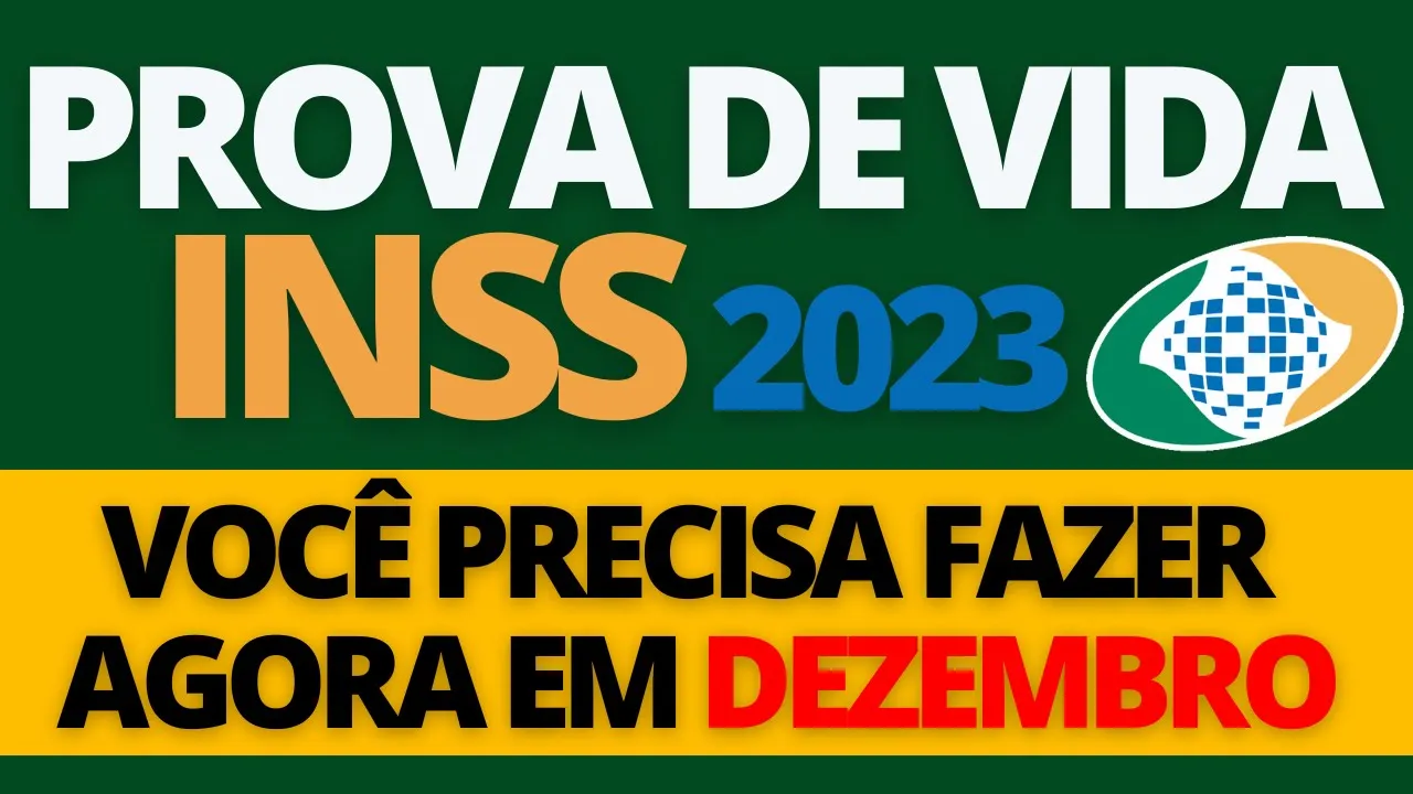 PROVA DE VIDA INSS 2023 - VEJA SE VOCÊ VAI PRECISAR FAZER AGORA EM DEZEMBRO