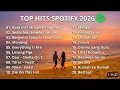 Lagu TOP HITS SPOTIFY 2026 | LAGU MUSIK INDONESIA YANG PALING VIRAL DAN TRENDING DI TIK TOK | TANPA IKLAN
