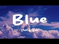 Download Lagu Yung Kai - Blue (Lyrics)