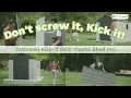 Don t screw it Kick it - Patiowell Kick-it 8x10 Plastic Shed Pro