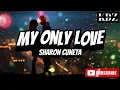 Sharon Cuneta - My Only Love (Lyrics)