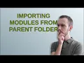 Importing modules from parent folder