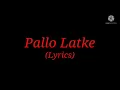 Song: Pallo Latke (Lyrics)| Movie: Shaadi Mein Zaroor Aana| Singers: Jyotica Tangri & Yasser Desai