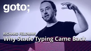Why Static Typing Came Back Richard Feldman GOTO 2022