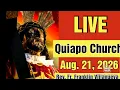 QUIAPO CHURCH LIVE TV MASS TODAY 4 00 AM AUGUST 21 2026 - FRIDAY MASS