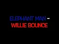 Elephant Man   Willie Bounce                          CEV