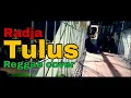 Download Lagu Radja - Tulus ( reggae cover )
