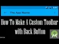 We Code How to make a custom Toolbar with Back Button Tutorial - Android Studio