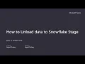 How to Unload data to Snowflake Stage