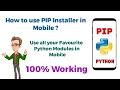 How to use python pip Installer in mobile How to install python pip in mobile pip python