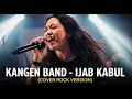 Lagu KANGEN BAND - IJAB KABUL | COVER ROCK VERSION