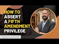 How to Assert A Fifth Amendment Privilege in Court