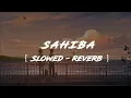 Download Lagu Sahiba [ Slowed + Reverb ] || Simran Kaur Dhadli