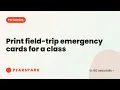 How to print field-trip emergency cards for a class Pearspark in 60 seconds