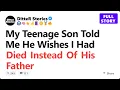 Download Lagu [FULL STORY] My Teenage Son Told Me He Wishes I Had Died Instead Of His Father