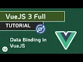 VueJS 3 Full Tutorial - Data Binding in VueJS