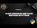 Tutorial 21 Class Variables Class Methods in Python