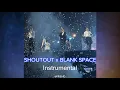 Download Lagu [INSTRUMENTAL] SHOUTOUT x BLANK SPACE (Mashup)- ENHYPEN x TAYLOR SWIFT