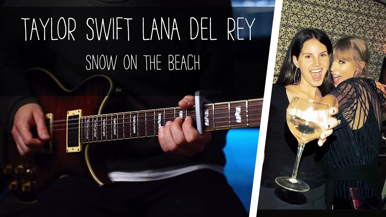 Taylor Swift, Lana Del Rey - Snow On The Beach - Electric Guitar Cover