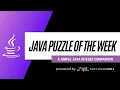 A simple Java integer comparison - Programming Puzzle of the Week