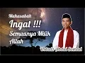 Download Lagu Muhasabah !! Semua Milik Allah | Ustadz Abdul Somad