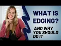 What Is Edging And how it can make your sex life better