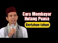 Download Lagu Cara Membayar Hutang Puasa Bertahun-tahun Belum Dibayar Oleh Ustadz Abdul Somad